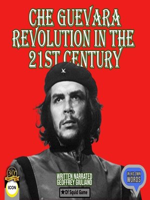 cover image of Che Guevara Revolution In the 21st Century